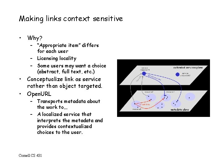 Making links context sensitive • Why? • Conceptualize link as service rather than object