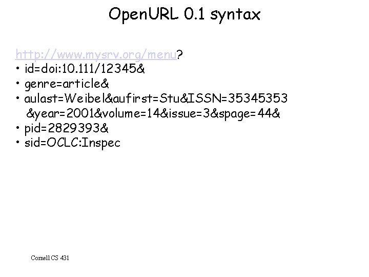Open. URL 0. 1 syntax http: //www. mysrv. org/menu? • id=doi: 10. 111/12345& •