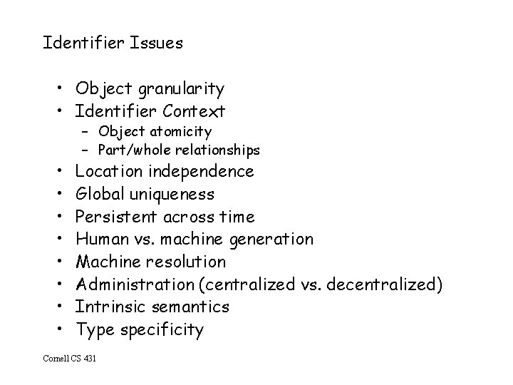 Identifier Issues • Object granularity • Identifier Context • • – Object atomicity –