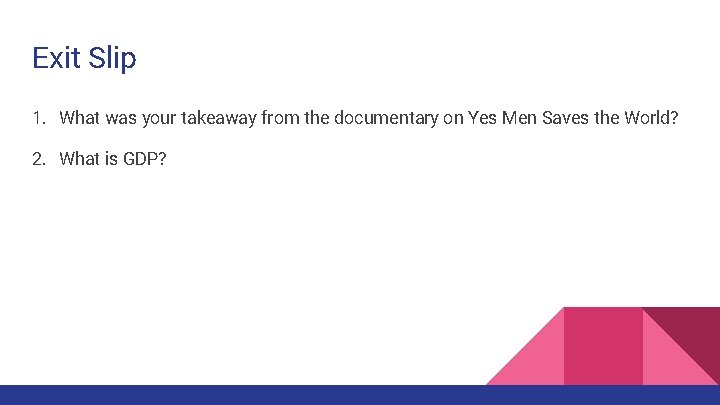 Exit Slip 1. What was your takeaway from the documentary on Yes Men Saves