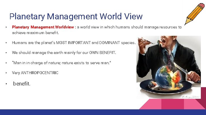 Planetary Management World View • Planetary Management Worldview : a world view in which