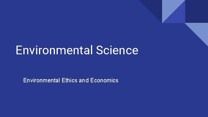 Environmental Science Environmental Ethics and Economics 