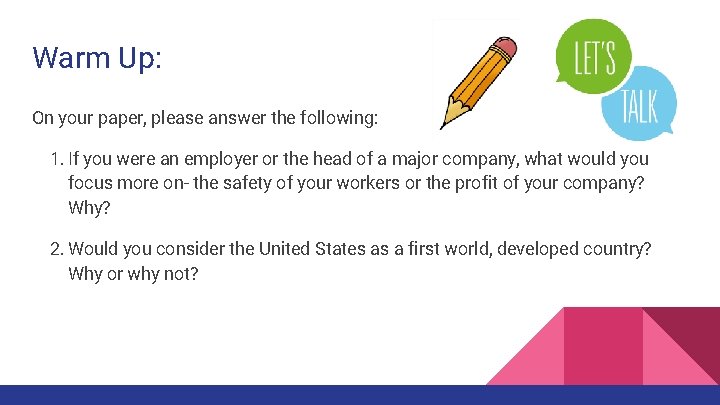 Warm Up: On your paper, please answer the following: 1. If you were an