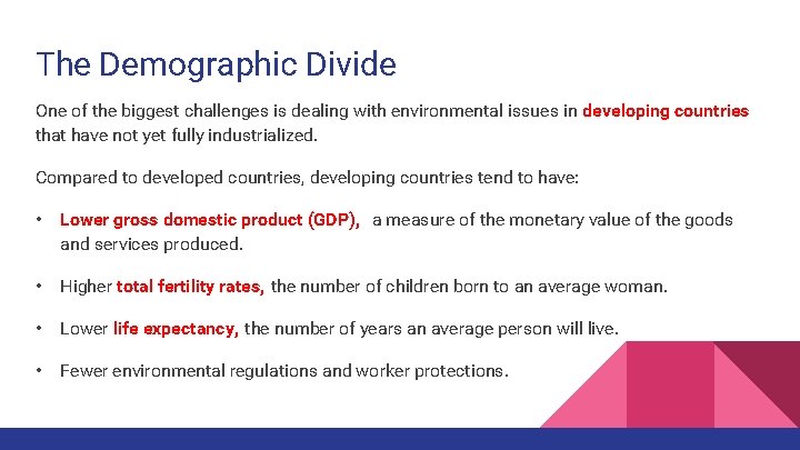 The Demographic Divide One of the biggest challenges is dealing with environmental issues in
