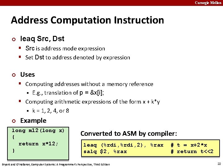 Carnegie Mellon Address Computation Instruction ¢ leaq Src, Dst § Src is address mode