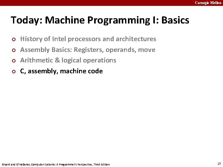 Carnegie Mellon Today: Machine Programming I: Basics ¢ ¢ History of Intel processors and