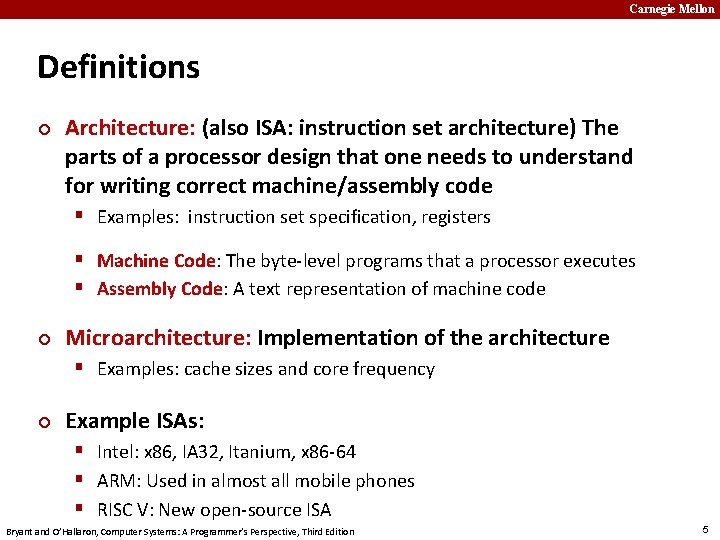 Carnegie Mellon Definitions ¢ Architecture: (also ISA: instruction set architecture) The parts of a
