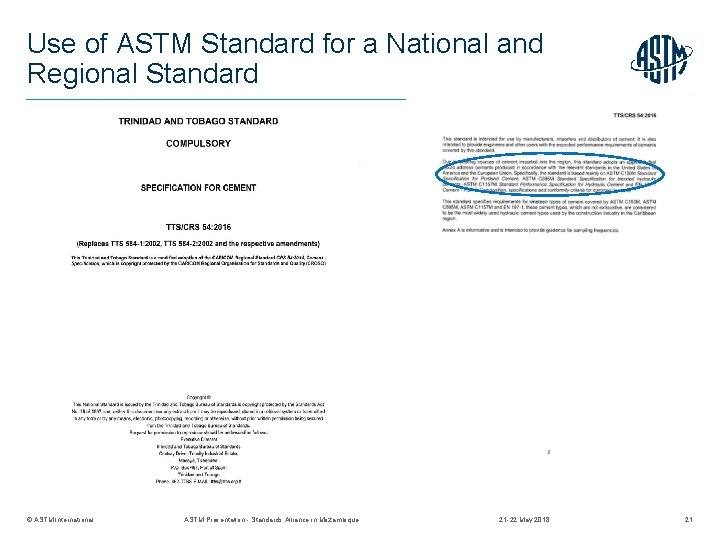 Use of ASTM Standard for a National and Regional Standard © ASTM International ASTM