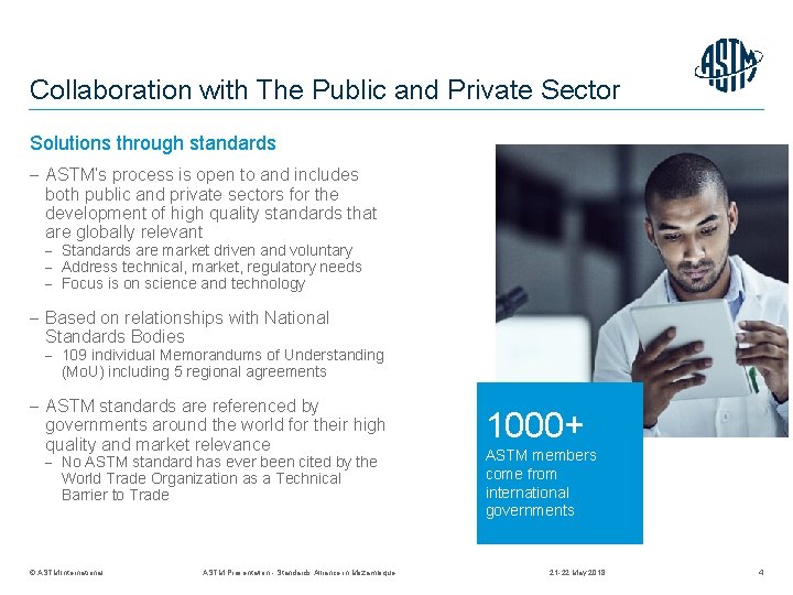 Collaboration with The Public and Private Sector Solutions through standards ASTM’s process is open