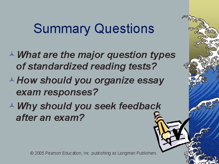 Summary Questions ©What are the major question types of standardized reading tests? ©How should