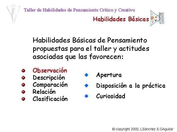 Taller de Habilidades de Pensamiento Crítico y Creativo Habilidades Básicas de Pensamiento propuestas para