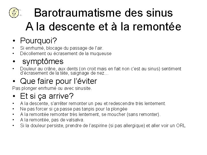 Barotraumatisme des sinus A la descente et à la remontée • Pourquoi? • •