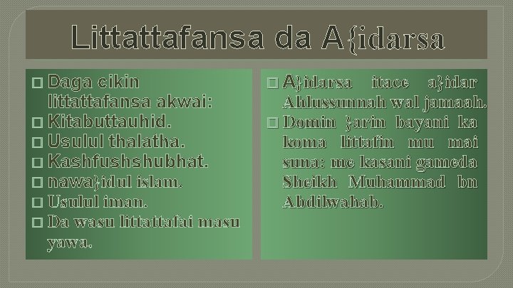 Littattafansa da A{idarsa � Daga cikin littattafansa akwai: � Kitabuttauhid. � Usulul thalatha. �