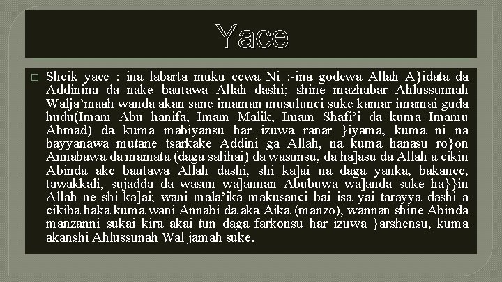 Yace � Sheik yace : ina labarta muku cewa Ni : -ina godewa Allah