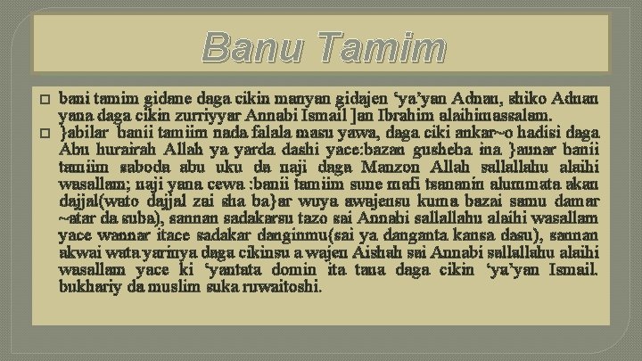 Banu Tamim � � bani tamim gidane daga cikin manyan gidajen ‘ya’yan Adnan, shiko