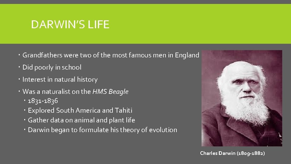 DARWIN’S LIFE Grandfathers were two of the most famous men in England Did poorly