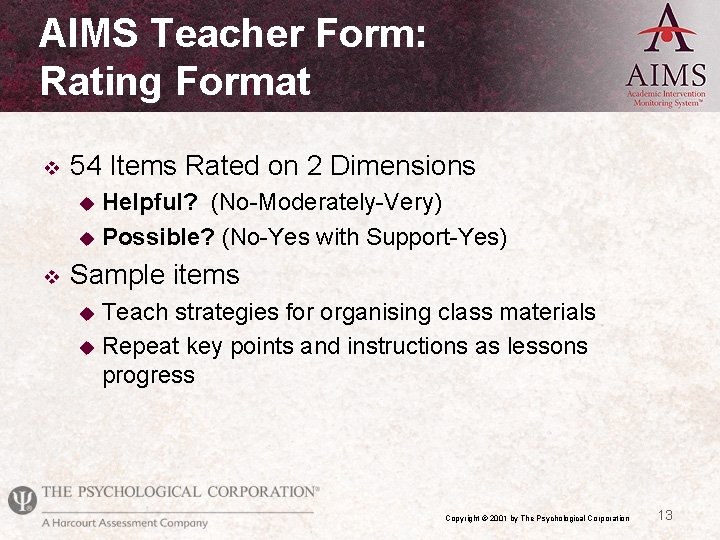 AIMS Teacher Form: Rating Format v 54 Items Rated on 2 Dimensions Helpful? (No-Moderately-Very)