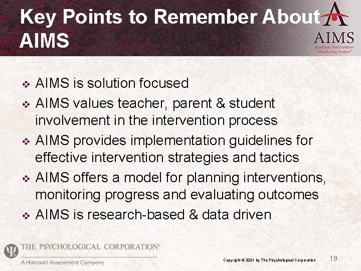 Key Points to Remember About AIMS v v v AIMS is solution focused AIMS