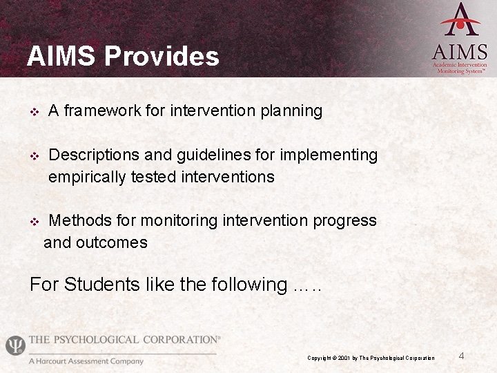 AIMS Provides v A framework for intervention planning v Descriptions and guidelines for implementing