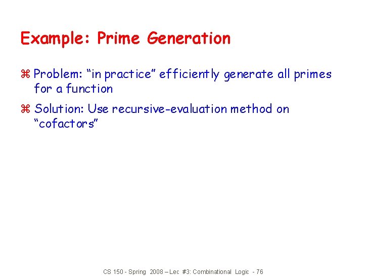 Example: Prime Generation z Problem: “in practice” efficiently generate all primes for a function