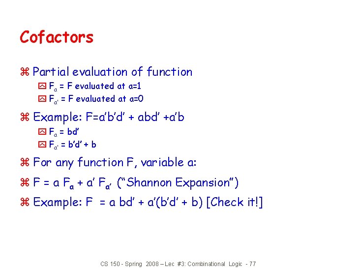 Cofactors z Partial evaluation of function y Fa = F evaluated at a=1 y