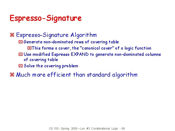 Espresso-Signature z Espresso-Signature Algorithm y Generate non-dominated rows of covering table x. This forms