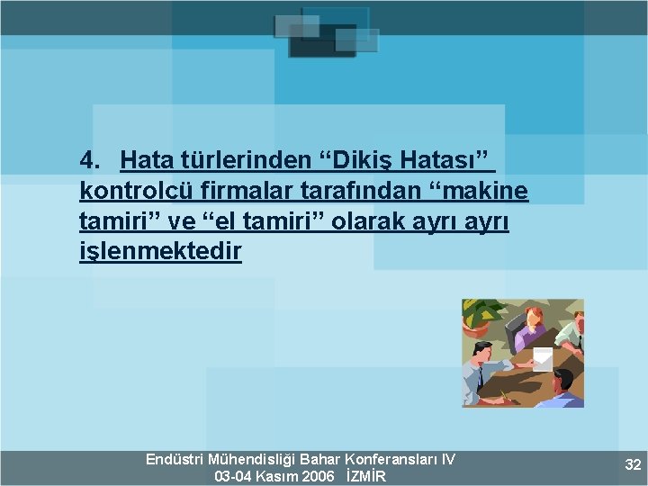 4. Hata türlerinden “Dikiş Hatası” kontrolcü firmalar tarafından “makine tamiri” ve “el tamiri” olarak