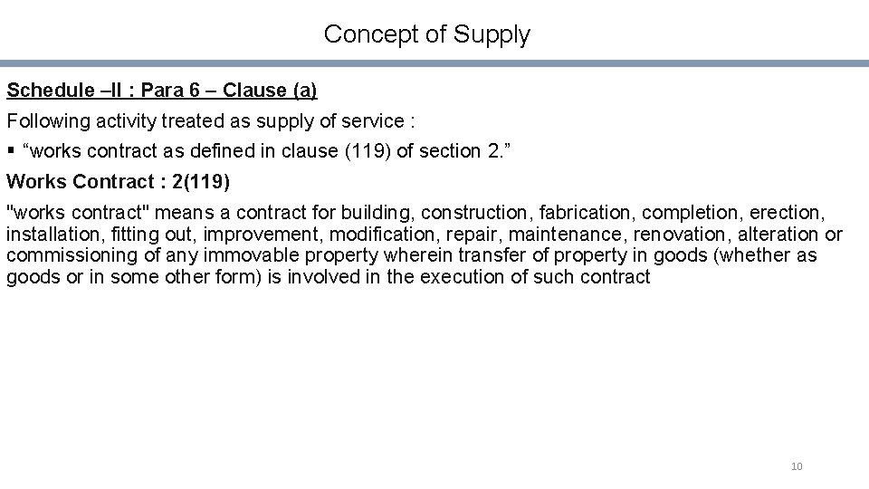 Concept of Supply Schedule –II : Para 6 – Clause (a) Following activity treated