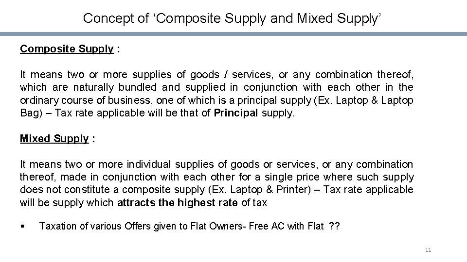 Concept of ‘Composite Supply and Mixed Supply’ Composite Supply : It means two or