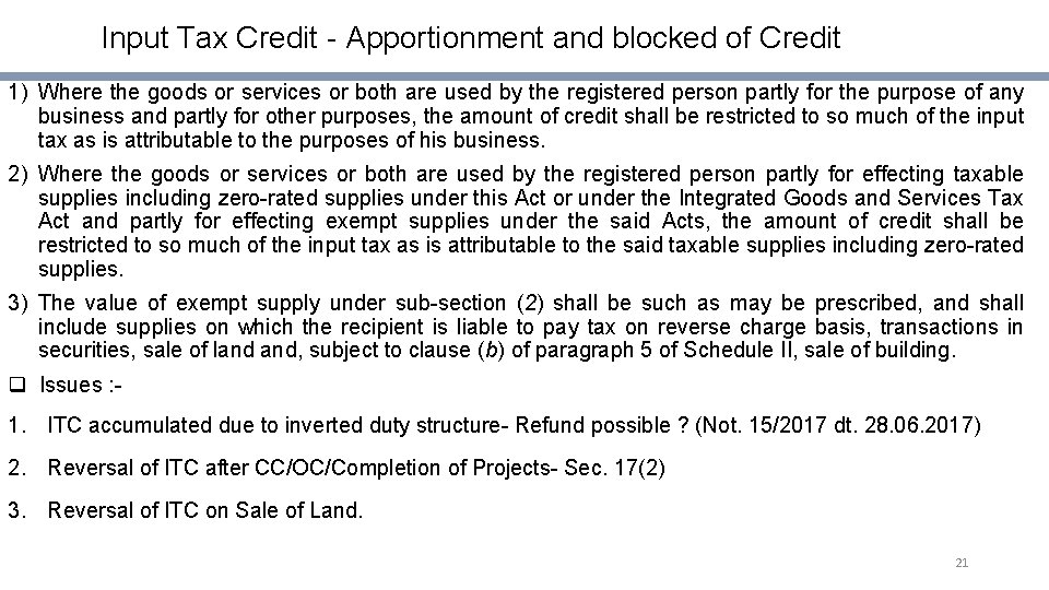 Input Tax Credit - Apportionment and blocked of Credit 1) Where the goods or