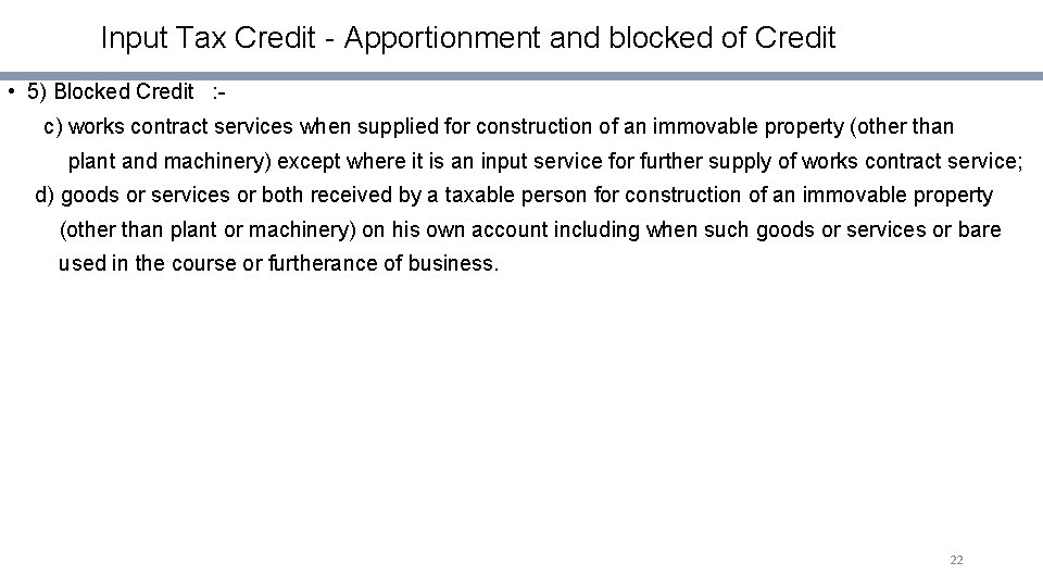 Input Tax Credit - Apportionment and blocked of Credit • 5) Blocked Credit :