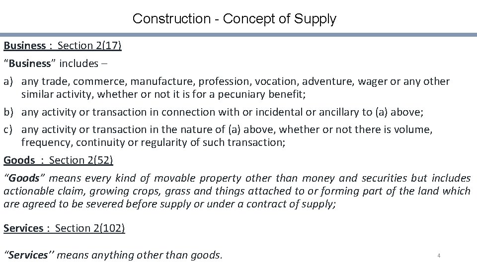 Construction - Concept of Supply Business : Section 2(17) “Business” includes – a) any