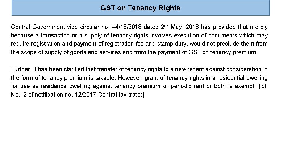 GST on Tenancy Rights Central Government vide circular no. 44/18/2018 dated 2 nd May,
