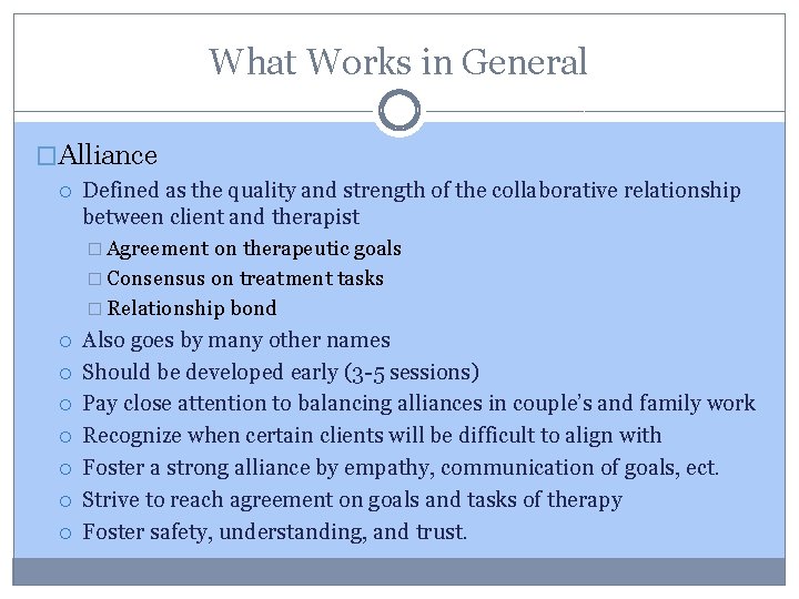 What Works in General �Alliance Defined as the quality and strength of the collaborative