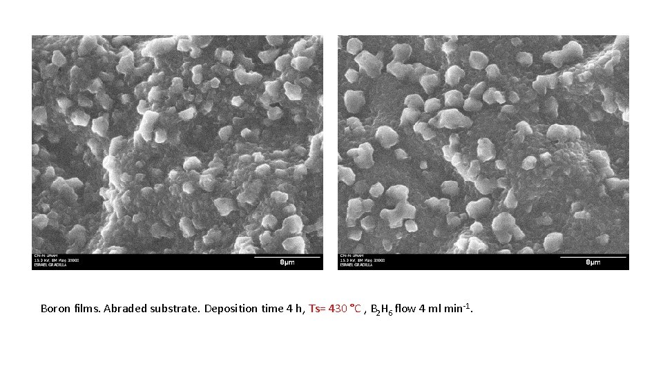 Boron films. Abraded substrate. Deposition time 4 h, Ts= 430 °C , B 2