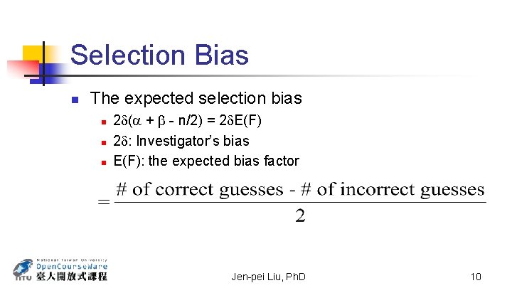 Selection Bias n The expected selection bias n n n 2 ( + -