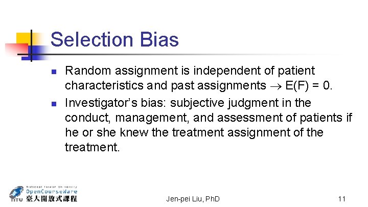 Selection Bias n n Random assignment is independent of patient characteristics and past assignments