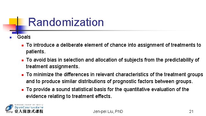 Randomization n Goals n n To introduce a deliberate element of chance into assignment