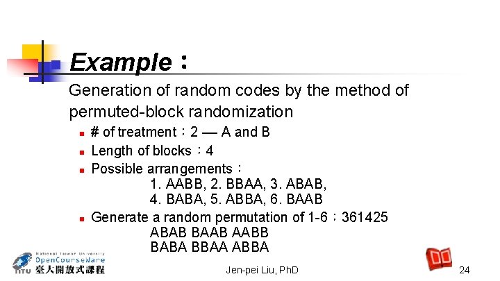 n Example： Generation of random codes by the method of permuted-block randomization n n