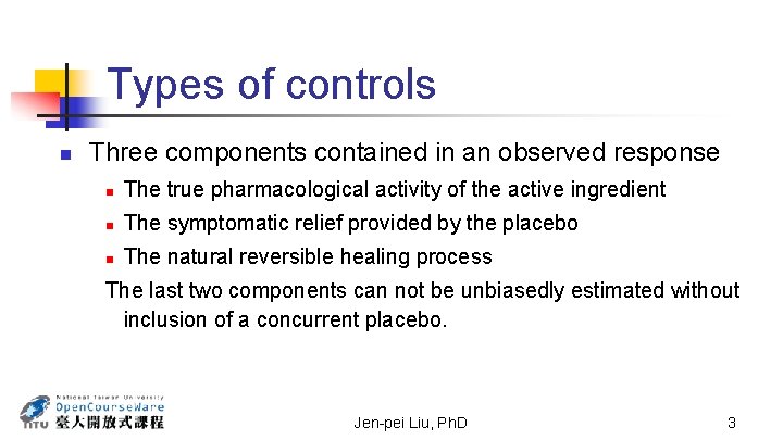 Types of controls n Three components contained in an observed response n The true