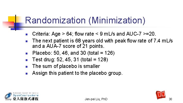 Randomization (Minimization) n n n Criteria: Age > 64; flow rate < 9 m.