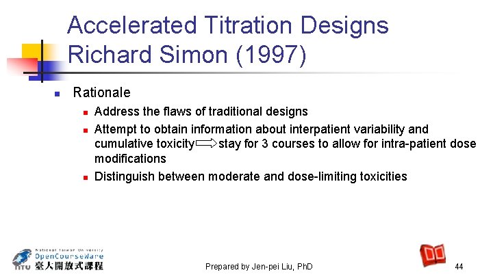 Accelerated Titration Designs Richard Simon (1997) n Rationale n n n Address the flaws