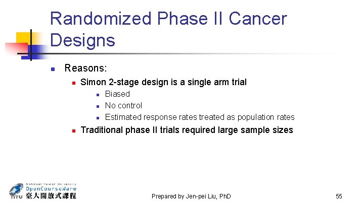 Randomized Phase II Cancer Designs n Reasons: n Simon 2 -stage design is a