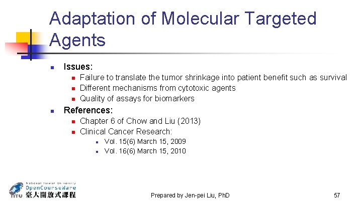 Adaptation of Molecular Targeted Agents n Issues: n n Failure to translate the tumor