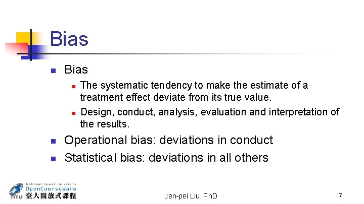 Bias n n n n The systematic tendency to make the estimate of a