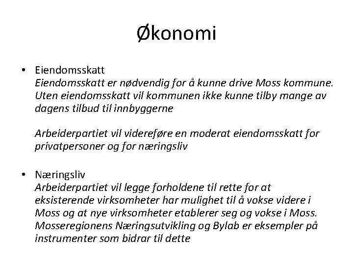 Økonomi • Eiendomsskatt er nødvendig for å kunne drive Moss kommune. Uten eiendomsskatt vil