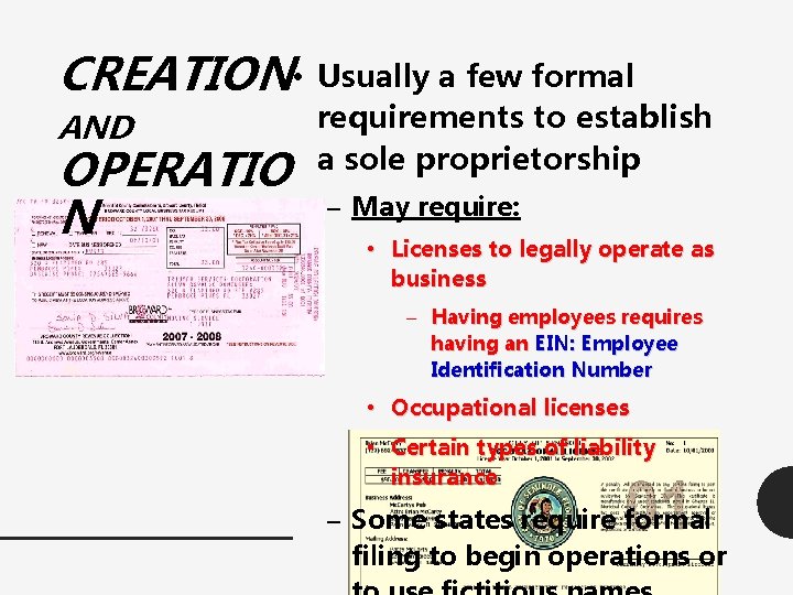CREATION • Usually a few formal AND OPERATIO N requirements to establish a sole