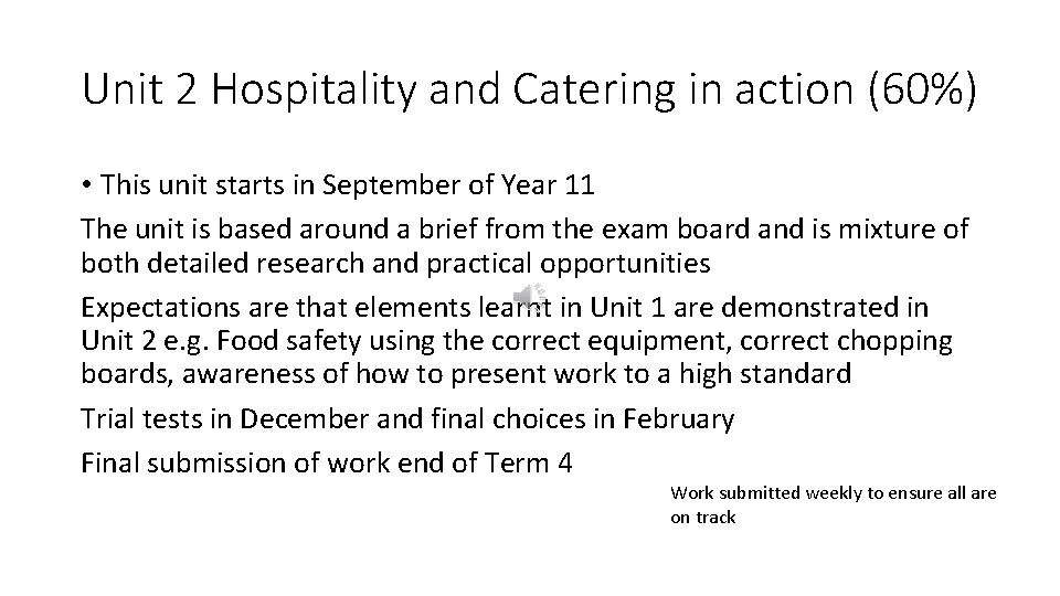 Unit 2 Hospitality and Catering in action (60%) • This unit starts in September