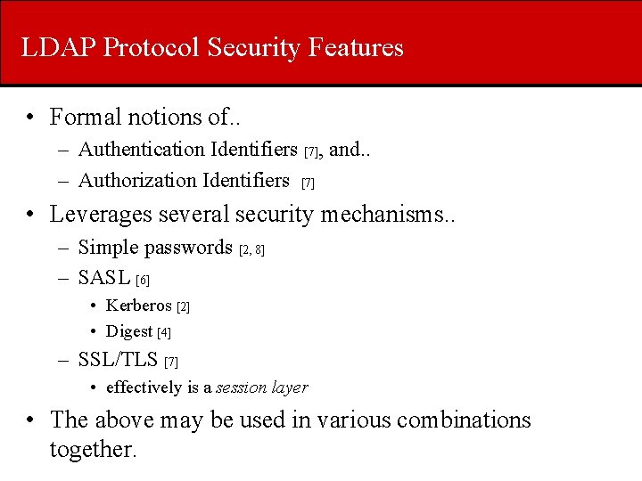 LDAP Protocol Security Features • Formal notions of. . – Authentication Identifiers [7], and.