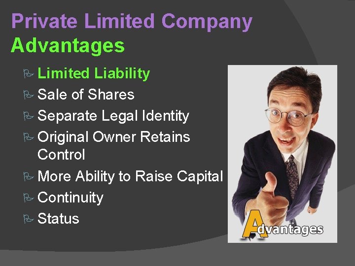Private Limited Company Advantages Limited Liability Sale of Shares Separate Legal Identity Original Owner